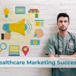 healthcare marketing success factors