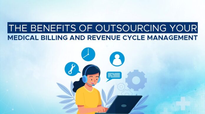 The Benefits of Outsourcing Your Medical Billing and Revenue Cycle Management