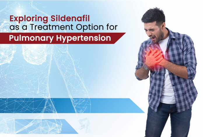 Exploring Sildenafil as a Treatment Option for Pulmonary Hypertension