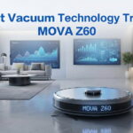 Robot Vacuum Technology Trends: MOVA Z60