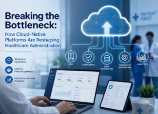 Breaking the Bottleneck: How Cloud-Native Platforms Are Reshaping Healthcare Administration Breaking the Bottleneck How Cloud-Native Platforms Are Reshaping Healthcare Administration