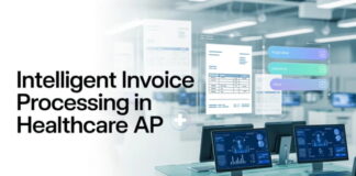 How Intelligent Invoice Processing Is Reshaping Healthcare AP Workflows